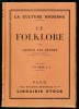 LE FOLKLORE. Croyances et coutumes populaires françaises.. VAN GENNEP Arnold