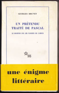 UN PRÉTENDU TRAITÉ DE PASCAL. Le Discours sur les passions de l'amour.. (PASCAL) - BRUNET Georges