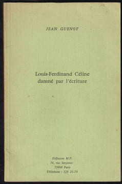 LOUIS-FERDINAND CÉLINE DAMNÉ PAR L'ÉCRITURE.. (CÉLINE) - GUÉNOT Jean