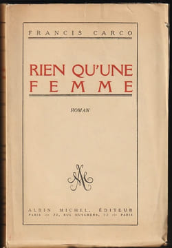 RIEN QU'UNE FEMME. Roman [Édition originale sur Hollande]. CARCO Francis