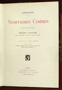 NOUVEAUX CONTES. Les Cygnes sauvages - Histoire d'une mère - Le Rossignol - Les Cigognes - Poucette - Les Galoches du bonheur - Waldemar Dea - Ce que le père fait est bien fait  La Petite Marchande d'allumettes  La Reine des neiges - Chacun à sa place - Moëlle-de-Sureau - Le Marchand de sable - Le Jardin du paradis - La Petite Sirène.
