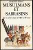 MUSULMANS ET SARRASINS DANS LE SUD DE LA GAULE (VIIIè - XIè siècle). SENAC Philippe