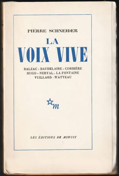 LA VOIX VIVE. Balzac - Baudelaire - Corbière - Hugo - Nerval - La Fontaine - Vuillard - Watteau. [Édition originale sur Hollande]. SCHNEIDER Pierre