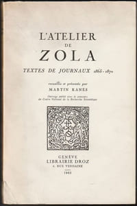 L'ATELIER DE ZOLA. Textes de journaux 1865 - 1870. Recueillis et présentés par Martin Kanes.