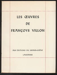 LES OEUVRES DE FRANÇOYS VILLON. Les Lais, Le Testament, Poésies diverses, Le Jargon.