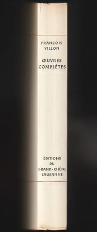 LES OEUVRES DE FRANÇOYS VILLON. Les Lais, Le Testament, Poésies diverses, Le Jargon.