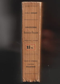 CONSTITUTIONS AMÉRICAINES ET FRANÇAISES. Suivies d'un Règlement parlementaire, des Traités de 1814 et 1815, des Causes de la révolution de 1848, des ...
