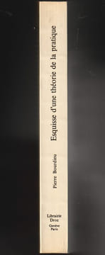 ESQUISSE D'UNE THÉORIE DE LA PRATIQUE. Précédée de trois études d'ethnologie kabyle.. BOURDIEU Pierre