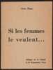 SI LES FEMMES LE VEULENT... Discours prononcé par Léon Blum à la Journée internationale des femmes (Salle de la Mutualité, 15 mars 1947). [Édition ...