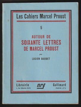 AUTOUR DE SOIXANTE LETTRES DE MARCEL PROUST. Les Cahiers Marcel Proust n° 5. PROUST Marcel - DAUDET Lucien