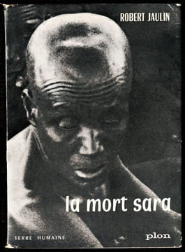 LA MORT SARA. L'ordre et la vie, ou la pensée de la mort au Tchad.. JAULIN Robert