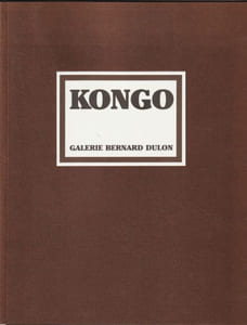 KONGO. Exposition Paris, Galerie Bernard Dulon, juin 1991. Catalogue d'exposition