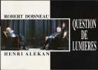QUESTION DE LUMI&Egrave;RES. DOISNEAU Robert - ALEKAN Henri