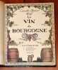 LE VIN DE BOURGOGNE (La C&ocirc;te d'Or). RODIER Camille