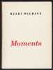 MOMENTS. Travers&eacute;es du temps..  MICHAUX Henri
