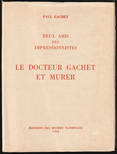 LE DOCTEUR GACHET ET MURER. Deux amis des impressionnistes. [Édition originale, sur vélin]
