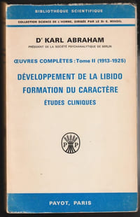 Oeuvres complètes, tome II (2) : DÉVELOPPEMENT DE LA LIBIDO - FORMATION DU CARACTÈRE