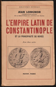 L'EMPIRE LATIN DE CONSTANTINOPLE ET LA PRINCIPAUTÉ DE MORÉE