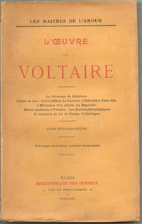 L'Oeuvre de Voltaire : La Princesse de Babylone, L'Anti-Gitou, Le Cadenas, L'Education d'une fille, L'Education d'un prince, La Bégueule, Les Soirées philosophiques du cuisinier du roi de Prusse, L'Odalisque. Notes bibliographiques.