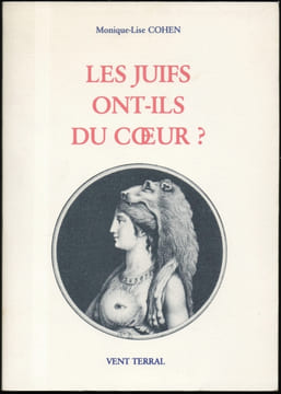 LES JUIFS ONT-ILS DU COEUR ? Discours révolutionnaire et antisémitisme.. COHEN Monique-Lise