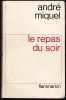 LE REPAS DU SOIR [Signé par l'auteur]. MIQUEL André 