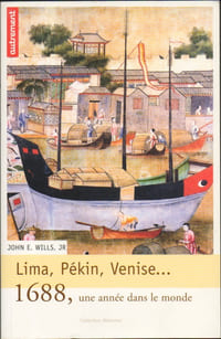 LIMA, PEKIN, VENISE... 1688, UNE ANNEE DANS LE MONDE.