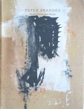 PETER BRANDES : NOTRE DAME DES FLEURS. RECENT PAINTINGS, PRINTS AND CERAMICS. Catalogue d'exposition.. BRANDES Peter, et al. (Stephen an Mus White, ...
