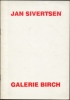 JAN SIVERTSEN. Catalogue d'exposition.. SIVERTSEN Jan - GALERIE BIRCH