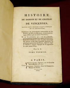 HISTOIRE DU DONJON ET DU CHATEAU DE VINCENNES, DEPUIS LEUR ORIGINE JUSQU'A L'EPOQUE DE LA REVOLUTION ; Contenant des particularités intéressantes sur les Princes, les Rois, les Ministres, et autres personnages célèbres qui ont habité Vincennes ; Et sur les prisonniers qui y ont été renfermés, principalement pendant les règnes de Louis XIII, Louis XIV et Louis XV ; avec un précis historique des guerres civiles dans lesquelles figurèrent les principaux prisonniers du Donjon, depuis le règne de Charles V jusqu'à l'époque de la suppression de cette prison d'état. Par L. B.