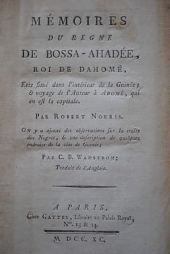 MÉMOIRES DU RÈGNE DE BASSA-AHADÉE, ROI DE DOHOMÉ, ETAT SITUÉ DANS L'INTÉRIEUR DE LA GUINÉE; & VOYAGE DE L'AUTEUR À ABOMÉ, QUI EN EST LA CAPITALE. ON Y ...