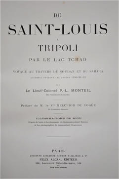 DE SAINT-LOUIS À TRIPOLI PAR LE LAC TCHAD. VOYAGE AU TRAVERS DU SOUDAN ET DU SAHARA ACCOMPLI PENDANT LES ANNÉES 1890-91-92.. MONTEIL LIEUT-COLONEL ...