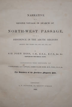 NARRATIVE OF A SECOND VOYAGE IN SEARCH OF A NORTH-WEST PASSAGE, AND OF A RESIDENCE IN THE ARTIC REGIONS DURING THE YEARS 1829...1833... INCLUDING THE ...