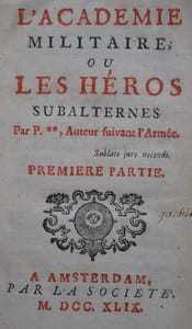 L’académie Militaire ou Les héros subalternes Par P. **, Auteur suivant l’Armée.