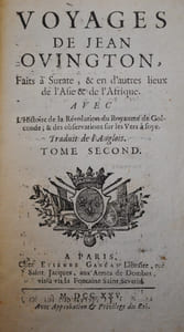 Voyages de Jean OVINGTON, Faits à Surate, & en d’autres lieux de l’Asie & de l’Afrique. Avec l’Histoire de la Révolution du Royaume de Golconde ; & des observations sur les Vers à Soye. Traduit de l’Anglois.