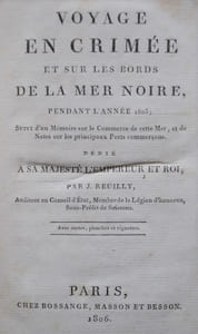 Voyage en Crimée et sur les bords de la Mer Noire, pendant l'année 1803; Suivi d'un Mémoire sur le Commerce de cette Mer, et de Notes sur les principaux Ports commerçans. Dédié à Sa Majesté l'Empereur et Roi. 