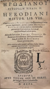 Herodiani historiae cum Angeli Politiani et Henrici Stephani interpretatione…adiuncti sunt etiam Zozimi Comotis historiarum Herodianicas subsequentium libri duo…