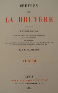 Œuvres de la Bruyère, nouvelle édition revue sur les  plus anciennes impressions et les autographes et augmentée de morceaux inédits, de variantes, de notices, de notes, d’un lexique de mots et locutions remarquables, d’un portrait, de fac-simile, etc. ALBUM.
