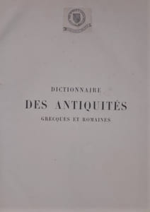 Dictionnaire des Antiquités Grecques et Romaines.