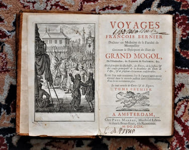 Voyages de François Bernier Docteur en Médecine de la Faculté de Montpellier. Contenant la Description des Etats du Grand Mogol, de l'Hindoustan, du Royaume de Kachemire, &c. Où il est traité des Richesses, des Forces, de la Justice & des causes principales de la décadence des Etats de l'Asie, & de plusieurs évènements considérables (.)