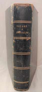 Relation historique d’un voyage nouvellement fait au mont de Sinaï et à Jérusalem. On trouvera dans cette relation un détail exact de ce que l’auteur ...