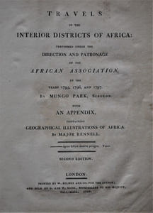Travels in the interior districts of Africa: performed under the direction and patronage of the African Association, in the years 1795, 1796, and 1797. With an appendix, containing geographical illustrations of Africa by Major Rennell. Second edition.