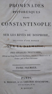 Promenades pittoresques dans Constantinople et sur les rives du Bosphore suivies d’une notice sur la Dalmatie.
