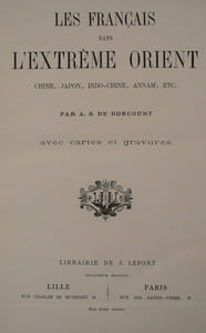 Les Français dans l’Extrême Orient, China, Japon, Indo-Chine, Annam, etc. Avec cartes et gravures.