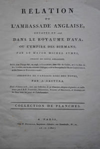 Relation de l’ambassade anglaise, envoyée en 1795 dans le royaume d’Ava, ou l’empire des Birmans. 