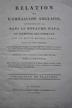 Relation de l’ambassade anglaise, envoyée en 1795 dans le royaume d’Ava, ou l’empire des Birmans. . SYMES MICHAEL.