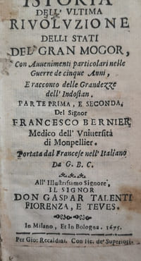 Istoria dell’ultima rivolvuzione delli stati del Gran Mogor, con awenimenti particolari nelle guerre de cinque anni, e racconto delle grandezze dell’Indostan.