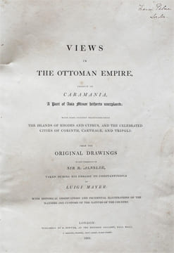 Views in the Ottoman Empire, chiefly in CARMANIA. A part of Asia Minor hitherto unexplored; with some curious selection from The Islands of Rhodes and ...