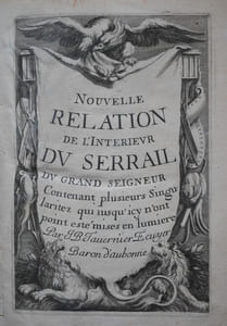 Nouvelle relation de l’intérieur du Serrail du grand Seigneur Contenant plusieurs singularitez qui jusqu’icy n’ont point esté mises en lumière.