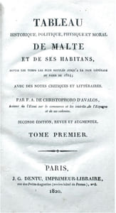 Tableau Historique, Politique, Physique et Moral de Malte et de ses Habitans, depuis les temps les plus reculés jusqu’à la Paix générale de Paris de 1874 ; avec des notes critiques et littéraires.