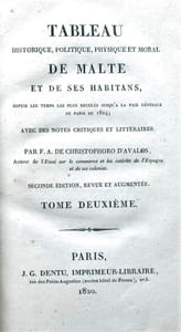 Tableau Historique, Politique, Physique et Moral de Malte et de ses Habitans, depuis les temps les plus reculés jusqu’à la Paix générale de Paris de 1874 ; avec des notes critiques et littéraires.